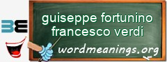 WordMeaning blackboard for guiseppe fortunino francesco verdi